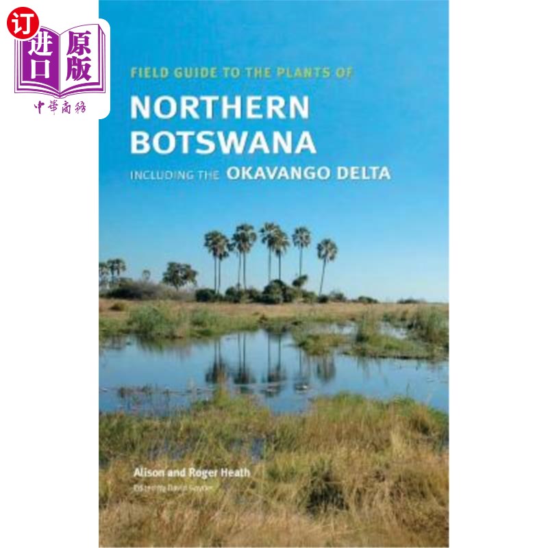 海外直订Field Guide to the Plants of Northern Botswana: Including the Okavango Delta博茨瓦纳北部植物野外指南:包括