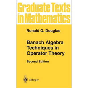 巴拿赫代数在算子理论中的应用第2版 Banach Algebra Techniques in Operator Theory 英文原版 Ronald G Douglas【中商原版?