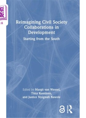 海外直订Reimagining Civil Society Collaborations in Development: Starting from the South 重新构想民间社会在发展中的