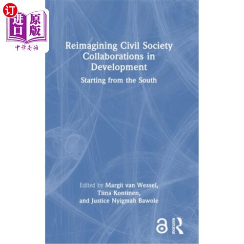 海外直订Reimagining Civil Society Collaborations in Development: Starting from the South 重新构想民间社会在发展中的