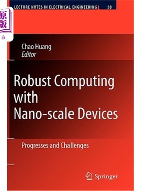 海外直订Robust Computing with Nano-Scale Devices: Progresses and Challenges 纳米级设备的鲁棒计算:进展与挑战