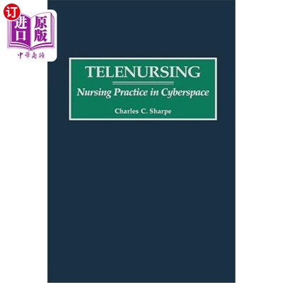 海外直订医药图书Telenursing: Nursing Practice in Cyberspace 远程护理:空间的护理实践