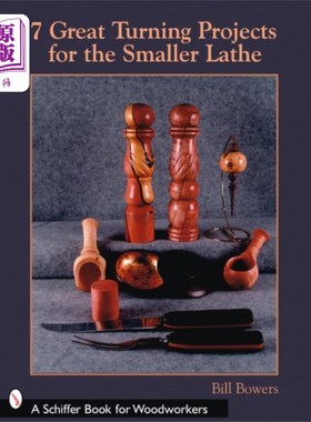 海外直订7 Great Turning Projects for the Smaller Lathe 7大车削项目为较小的车床