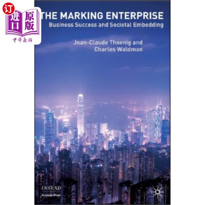 海外直订The Marking Enterprise: Business Success and Societal Embedding 标志企业:商业成功与社会嵌入