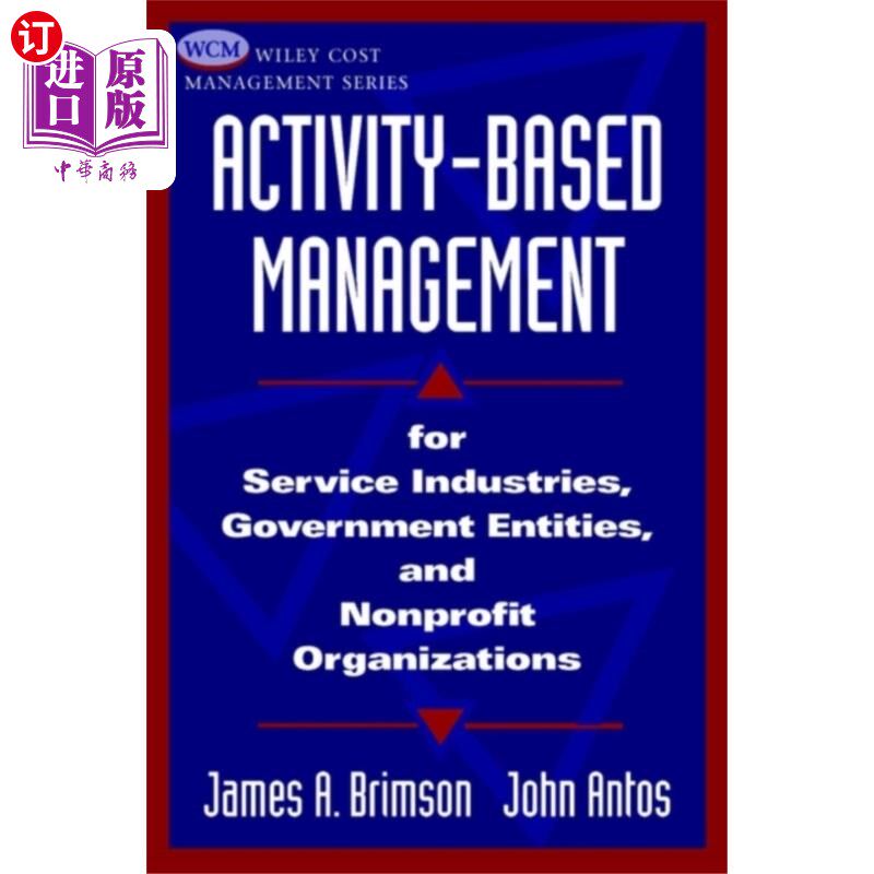 海外直订Activity-Based Management for Service Industries... 服务行业、工业、政府实体和非营利组织的活动管理(论文)