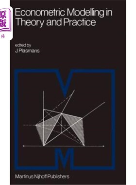 海外直订Econometric Modelling in Theory and Practice: Proceedings of a Franco-Dutch Conf 理论与实践中的计量经济模型