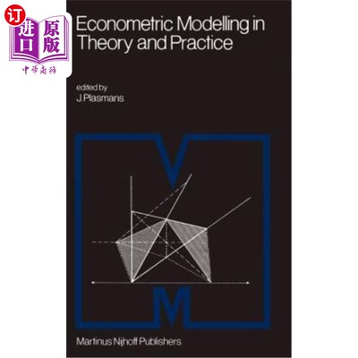 海外直订Econometric Modelling in Theory and Practice: Proceedings of a Franco-Dutch Conf 理论与实践中的计量经济模型