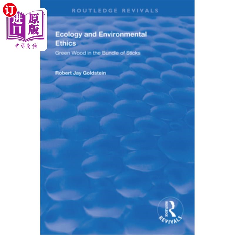 海外直订Ecology and Environmental Ethics: Green Wood in the Bundle of Sticks 生态与环境伦理：树枝捆中的绿木
