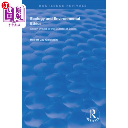 海外直订Ecology and Environmental Ethics: Green Wood in the Bundle of Sticks 生态与环境伦理：树枝捆中的绿木