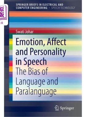 海外直订Emotion, Affect and Personality in Speech: The Bias of Language and Paralanguage 言语中的情感、情感和个性：语言