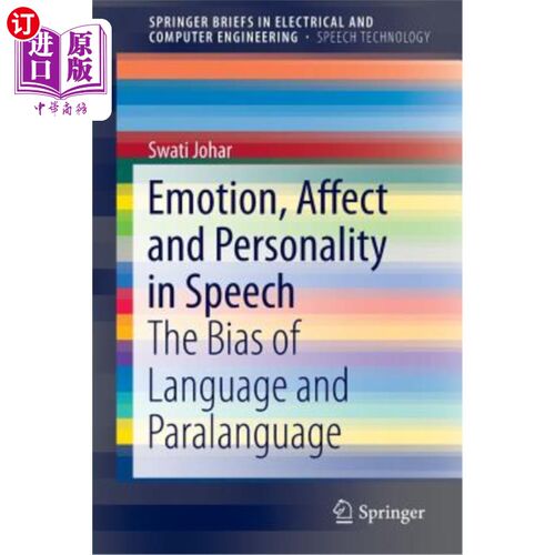 海外直订Emotion, Affect and Personality in Speech: The Bias of Language and Paralanguage 言语中的情感、情感和个性：语言