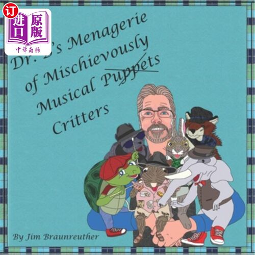 海外直订Dr. B's Menagerie of Mischievously Musical Puppets 