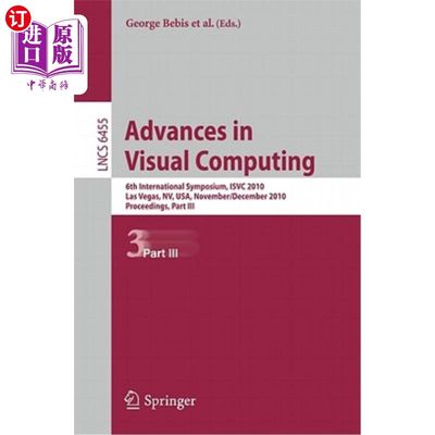 海外直订Advances in Visual Computing: 6th International Symposium, Isvc 2010, Las Vegas, 视觉计算的进展：第六届国际