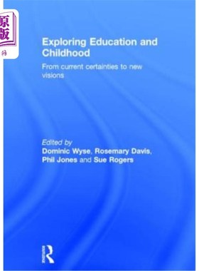 海外直订Exploring Education and Childhood: From Current Certainties to New Visions 探索教育与童年:从当前的确定性到