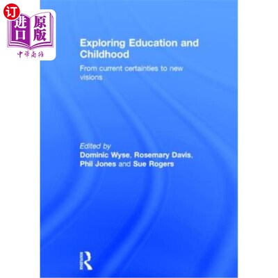 海外直订Exploring Education and Childhood: From Current Certainties to New Visions 探索教育与童年:从当前的确定性到