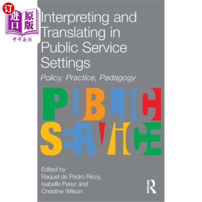 海外直订Interpreting and Translating in Public Service Settings 公共服务领域的口译与翻译