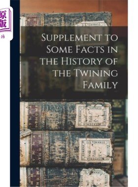 海外直订Supplement to Some Facts in the History of the Twining Family 《特宁家族历史若干事实补遗》