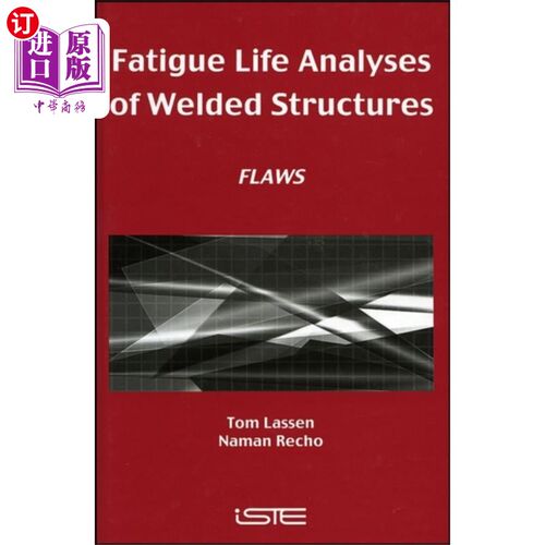 海外直订Fatigue Life Analyses of Welded Structures 焊接结构疲劳寿命分析