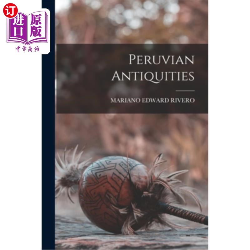 海外直订Peruvian Antiquities 秘鲁的文物
