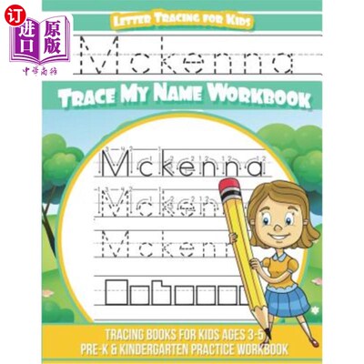 海外直订Mckenna Letter Tracing for Kids Trace my Name Workbook: Tracing Books for Kids a 麦肯纳儿童书信追踪我的名字