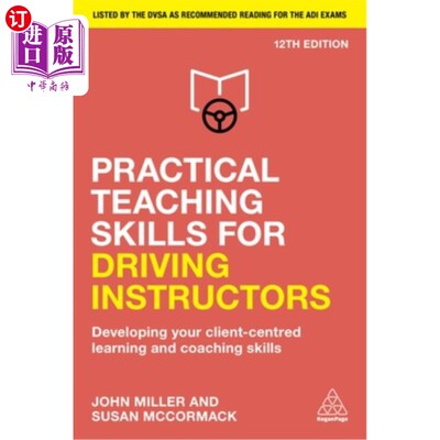 海外直订Practical Teaching Skills for Driving Instructors: Developing Your Client-Centre 驾驶导师实用教学技巧:发展