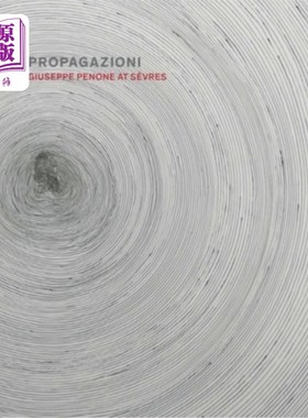海外直订Propagazioni: Giuseppe Penone at Sèvres 宣传:Giuseppe Penone at seevres