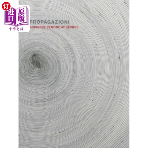 海外直订Propagazioni: Giuseppe Penone at Sèvres 宣传:Giuseppe Penone at seevres