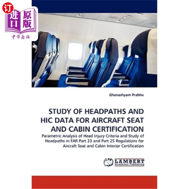 海外直订Study of Headpaths and Hic Data for Aircraft Seat and Cabin Certification 飞机座椅和座舱认证的头部路径和HIC