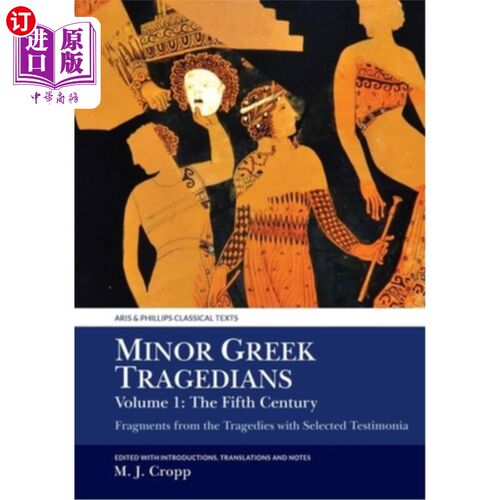 海外直订Minor Greek Tragedians, Volume 1: The Fifth Century: Fragments from the Tragedie 小希腊悲剧家，卷1:五世纪: