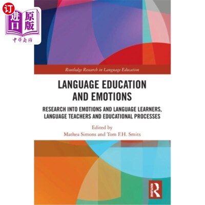 海外直订Language Education and Emotions: Research Into Emotions and Language Learners, L 语言教育与情感:情感与语言