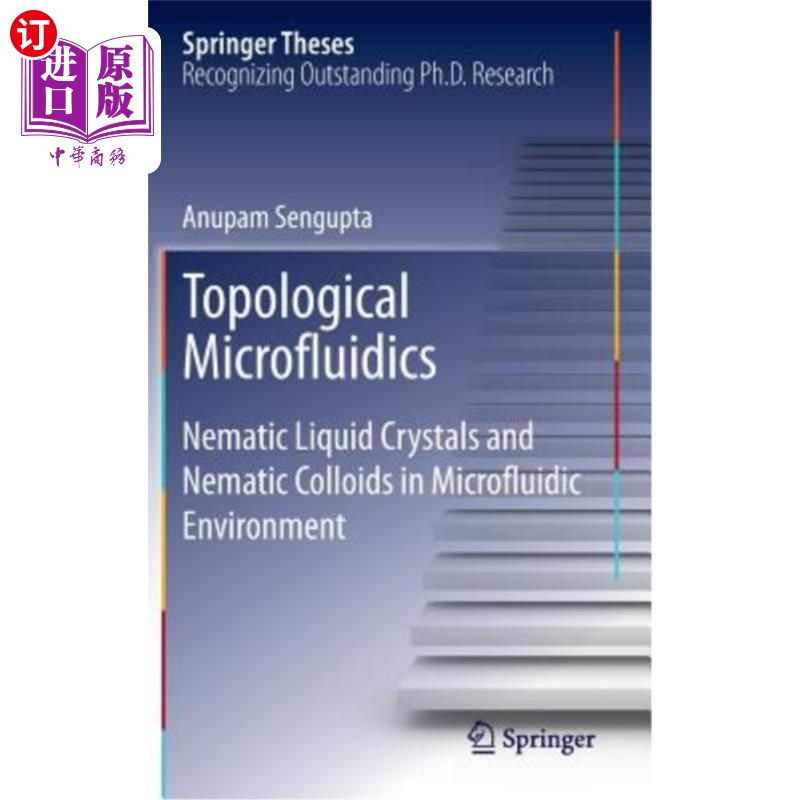海外直订Topological Microfluidics: Nematic Liquid Crystals and Nematic Colloids in Micro 拓扑微流控:微流控环境下的