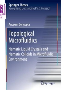 海外直订Topological Microfluidics: Nematic Liquid Crystals and Nematic Colloids in Micro 拓扑微流控:微流控环境下的