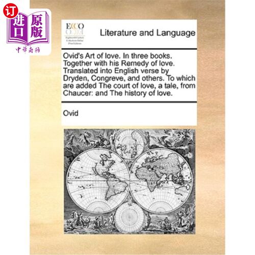 海外直订Ovid's Art of Love. in Three Books. Together with His Remedy of Love. Translated 奥维德的《爱的艺术》。在三