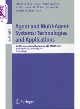 海外直订Agent and Multi-Agent Systems: Technologies and Applications: 5th Kes Internatio 代理和多代理系统：技术和应
