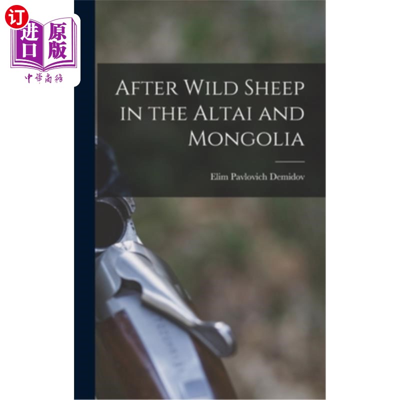 海外直订After Wild Sheep in the Altai and Mongolia 在阿尔泰和蒙古的野羊之后