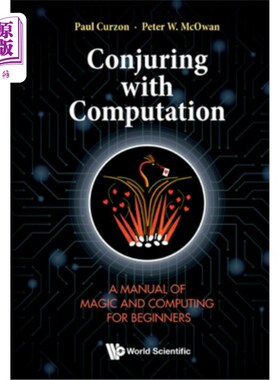 海外直订Conjuring with Computation: A Manual of Magic and Computing for Beginners 用计算变魔术:为初学者准备的魔法和