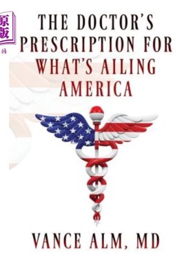 海外直订医药图书The Doctor's Prescription for What's Ailing America 医生给美国开出的药方
