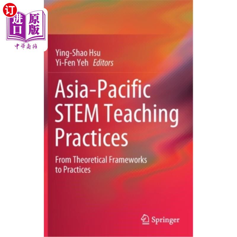 海外直订Asia-Pacific Stem Teaching Practices: From Theoretical Frameworks to Practices 亚太Stem教学实践：从理论框架