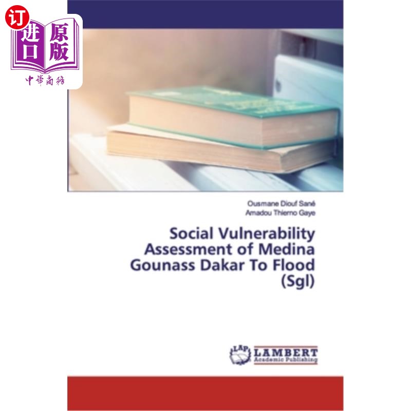 海外直订Social Vulnerability Assessment of Medina Gounass Dakar To Flood(Sgl)麦地那戈纳斯达喀尔水灾社会脆弱性评估