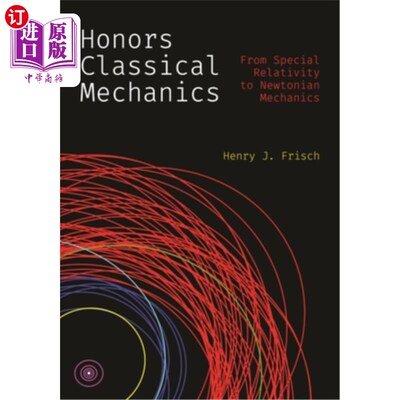 海外直订Honors Classical Mechanics: From Special Relativity to Newtonian Mechanics 经典力学：从狭义相对论到牛顿力学