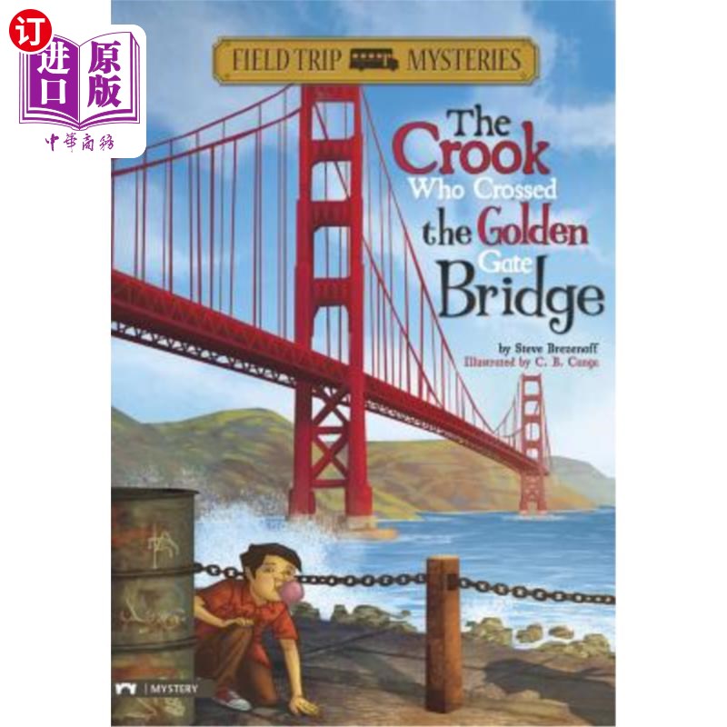 海外直订Field Trip Mysteries: The Crook Who Crossed the Golden Gate Bridge 实地考察之谜：穿越金门大桥的骗子