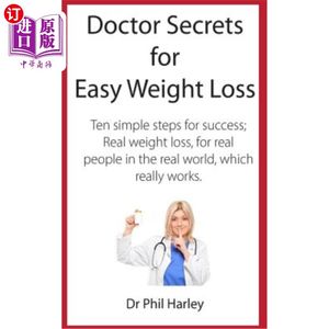 海外直订医药图书Doctor Secrets for Easy Weight Loss: Ten Simple Steps for Success; Real Weight L轻松减肥的医生秘密