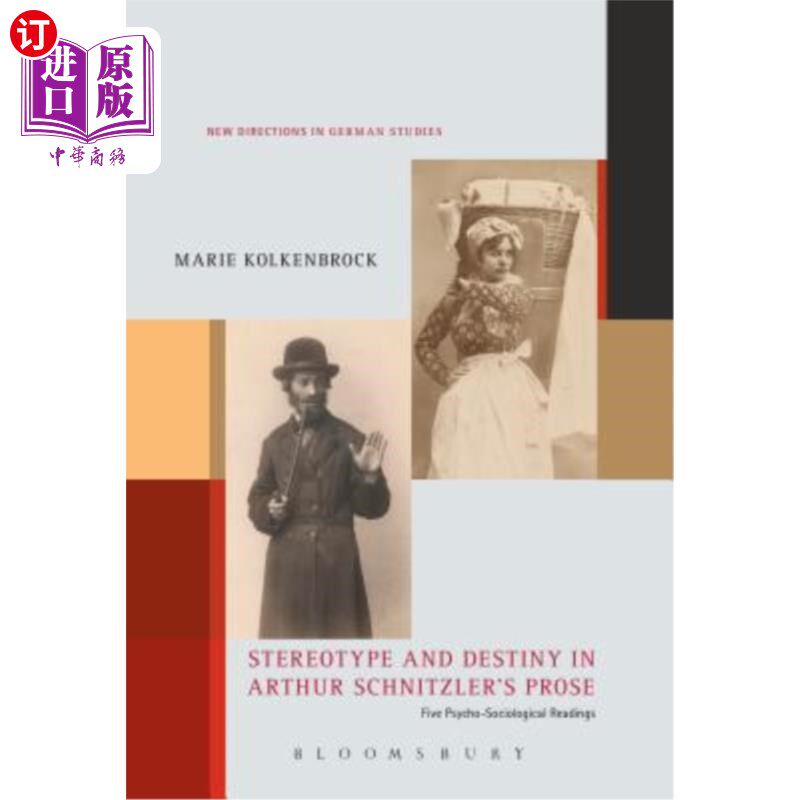 海外直订Stereotype and Destiny in Arthur Schnitzler's Prose: Five Psycho-Sociological Re 阿瑟·施尼茨勒散文中的刻板