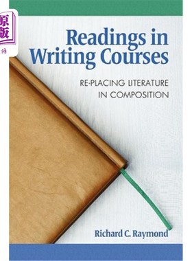 海外直订Readings in Writing Courses: Re-Placing Literature in Composition 写作课程中的阅读：文学在写作中的重新定位