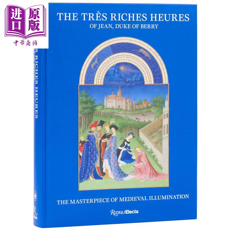 预售 The Tres Riches Heures of Jean Duke of Berry 进口艺术 中世纪泥金手抄本：贝里公爵时祷书 Rizzoli【中商原版】