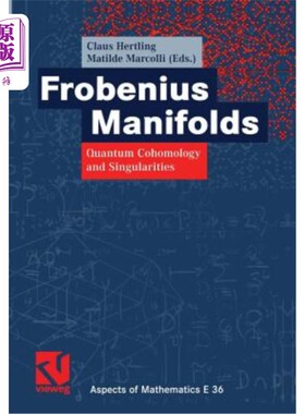 海外直订Frobenius Manifolds: Quantum Cohomology and Singularities 弗罗贝尼乌斯流形：量子上同调与奇点