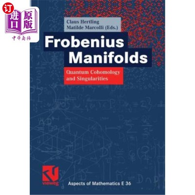 海外直订Frobenius Manifolds: Quantum Cohomology and Singularities 弗罗贝尼乌斯流形：量子上同调与奇点