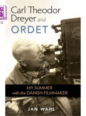 海外直订Carl Theodor Dreyer and Ordet: My Summer with the Danish Filmmaker 卡尔·西奥多·德雷尔和奥德特:我和丹麦电影