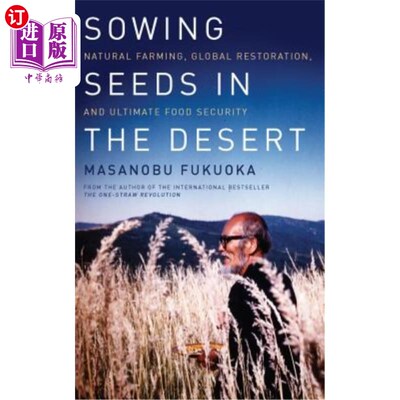 海外直订Sowing Seeds in the Desert: Natural Farming, Global Restoration, and Ultimate Fo 沙漠播种：自然农业、全球恢