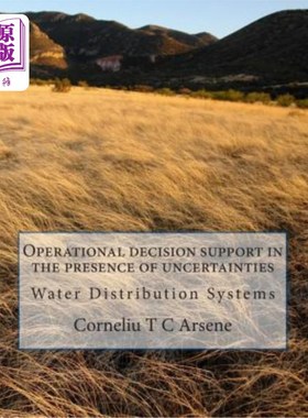 海外直订Operational decision support in the presence of uncertainties - Water Distributi 不确定情况下的操作决策支持